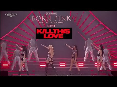 230917 Watch Blackpink Kill this Love performance on BornPink finale on seoul on day 2