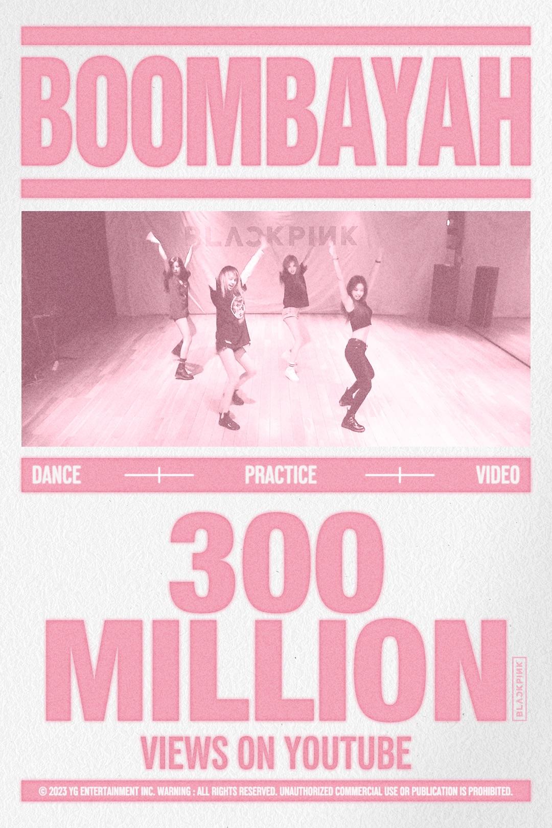 231011 BLACKPINK - ‘붐바야 (BOOMBAYAH)’ DANCE PRACTICE VIDEO hits 300 MILLION VIEWS on Youtube! [Official Poster]