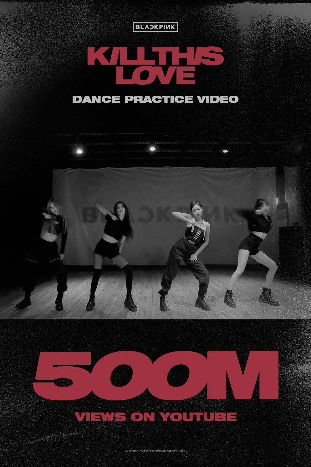 240201 BLACKPINK - ‘Kill This Love’ DANCE PRACTICE VIDEO (MOVING VER.) hits 500 MILLION VIEWS on Youtube! [Official Poster]