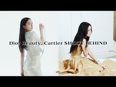 240315 [Making] Dior Beauty, Cartier SHOOT BEHIND