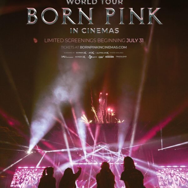 240621 BLACKPINK World Tour [BORN PINK] IN CINEMAS Limited screenings beginning July 31, 2024