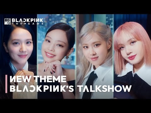 240816 BLACKPINK THE GAME [NEW THEME] BLACKPINK'S TALK SHOW