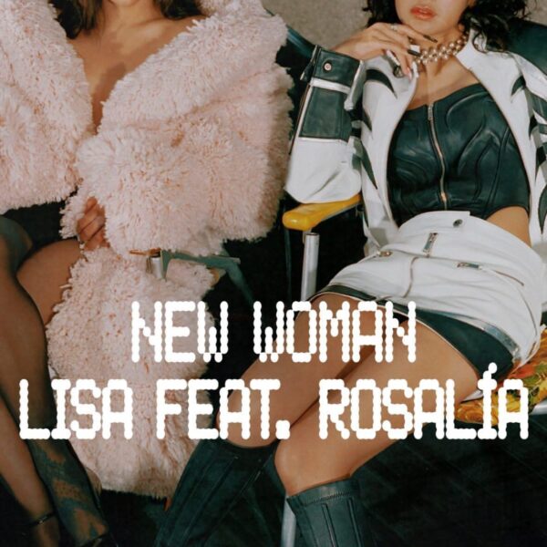 240806 Lisa feat. Rosalía - ‘New Woman’ [Official Poster]